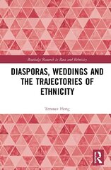 Diasporas, Weddings and the Trajectories of Ethnicity цена и информация | Книги по социальным наукам | 220.lv