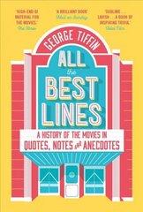 All the Best Lines: An Informal History of the Movies in Quotes, Notes and Anecdotes cena un informācija | Mākslas grāmatas | 220.lv