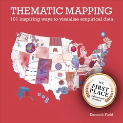 Thematic Mapping: 101 Inspiring Ways to Visualise Empirical Data цена и информация | Книги по социальным наукам | 220.lv