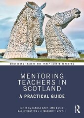 Mentoring Teachers in Scotland: A Practical Guide cena un informācija | Sociālo zinātņu grāmatas | 220.lv
