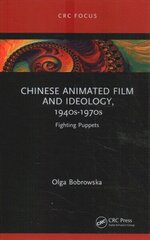 Chinese Animated Film and Ideology, 1940s-1970s: Fighting Puppets cena un informācija | Mākslas grāmatas | 220.lv