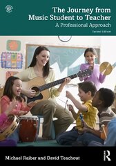 Journey from Music Student to Teacher: A Professional Approach 2nd edition cena un informācija | Mākslas grāmatas | 220.lv