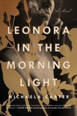 Leonora in the Morning Light: A Novel Export цена и информация | Фантастика, фэнтези | 220.lv