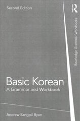 Basic Korean: A Grammar and Workbook 2nd edition цена и информация | Исторические книги | 220.lv