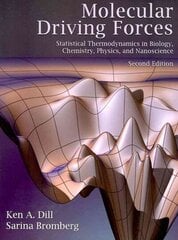 Molecular Driving Forces: Statistical Thermodynamics in Biology, Chemistry, Physics, and Nanoscience 2nd edition cena un informācija | Izglītojošas grāmatas | 220.lv