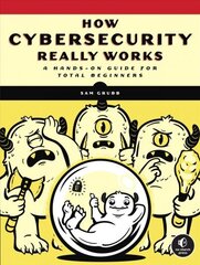 How Cybersecurity Really Works: A Hands-On Guide цена и информация | Книги по экономике | 220.lv