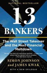13 Bankers: The Wall Street Takeover and the Next Financial Meltdown cena un informācija | Ekonomikas grāmatas | 220.lv