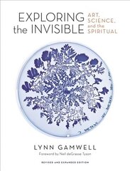 Exploring the Invisible: Art, Science, and the Spiritual - Revised and Expanded Edition Revised edition цена и информация | Книги об искусстве | 220.lv