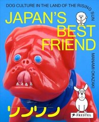 Japan's Best Friend: Dog Culture in the Land of the Rising Sun цена и информация | Книги о питании и здоровом образе жизни | 220.lv
