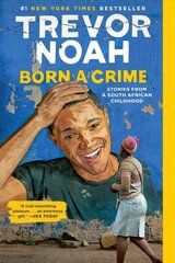 Born a Crime: Stories from a South African Childhood cena un informācija | Fantāzija, fantastikas grāmatas | 220.lv