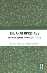 Arab Uprisings: Protests, Gender and War (2011-2021) cena un informācija | Vēstures grāmatas | 220.lv