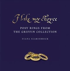 I like my choyse: Posy Rings from The Griffin Collection цена и информация | Книги об искусстве | 220.lv