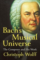 Bach's Musical Universe: The Composer and His Work цена и информация | Книги об искусстве | 220.lv