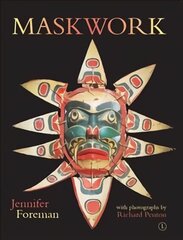 Maskwork: The Background, Making and Use of Masks cena un informācija | Mākslas grāmatas | 220.lv