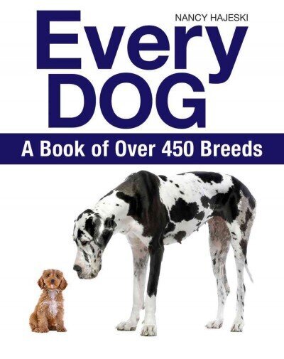 Every Dog: A Book of 450 Breeds: A Book of Over 450 Breeds cena un informācija | Grāmatas par veselīgu dzīvesveidu un uzturu | 220.lv