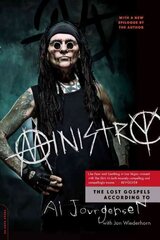 Ministry: The Lost Gospels According to Al Jourgensen First Trade Paper Edition цена и информация | Биографии, автобиографии, мемуары | 220.lv