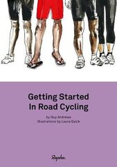 Getting Started in Road Cycling: Handbook 1 цена и информация | Книги о питании и здоровом образе жизни | 220.lv