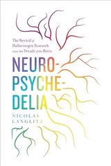 Neuropsychedelia: The Revival of Hallucinogen Research since the Decade of the Brain cena un informācija | Sociālo zinātņu grāmatas | 220.lv