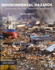 Environmental Hazards: Assessing Risk and Reducing Disaster 6th edition cena un informācija | Sociālo zinātņu grāmatas | 220.lv