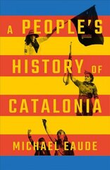 People's History of Catalonia cena un informācija | Vēstures grāmatas | 220.lv