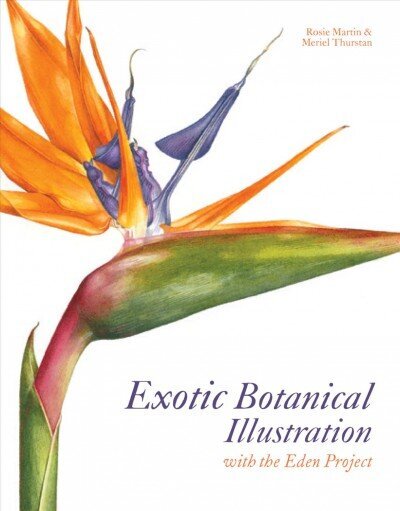 Exotic Botanical Illustration: with the Eden Project цена и информация | Mākslas grāmatas | 220.lv
