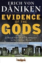 Evidence of the Gods: A Visual Tour of Alien Influence in the Ancient World cena un informācija | Pašpalīdzības grāmatas | 220.lv