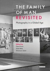 Family of Man Revisited: Photography in a Global Age cena un informācija | Mākslas grāmatas | 220.lv