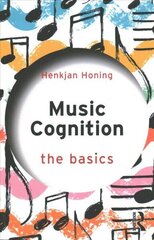 Music Cognition: The Basics: The Basics cena un informācija | Mākslas grāmatas | 220.lv