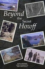 Beyond the Secret Howff: From Engineer to Mountaineer цена и информация | Книги о питании и здоровом образе жизни | 220.lv