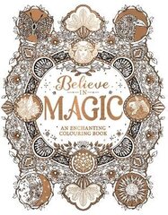 Believe in Magic: An Enchanting Colouring Book cena un informācija | Krāsojamās grāmatas | 220.lv