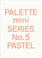 Palette Mini Series 05: Pastel: New light-toned graphics cena un informācija | Mākslas grāmatas | 220.lv