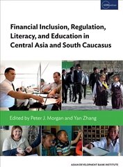 Financial Inclusion, Regulation, Literacy, and Education in Central Asia and South Caucasus cena un informācija | Ekonomikas grāmatas | 220.lv