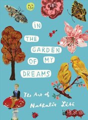In the Garden of My Dreams: The Art of Nathalie Lete: The Art of Nathalie Lete цена и информация | Книги об искусстве | 220.lv