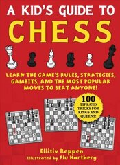 Kid's Guide to Chess: Learn the Game's Rules, Strategies, Gambits, and the Most Popular Moves to Beat Anyone!-100 Tips and Tricks for Kings and Queens! цена и информация | Книги для подростков  | 220.lv