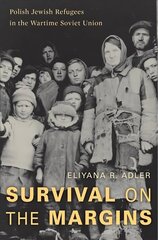 Survival on the Margins: Polish Jewish Refugees in the Wartime Soviet Union cena un informācija | Vēstures grāmatas | 220.lv