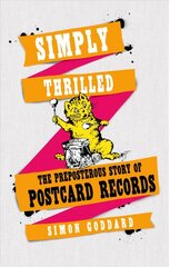 Simply Thrilled: The Preposterous Story of Postcard Records cena un informācija | Mākslas grāmatas | 220.lv