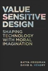 Value Sensitive Design: Shaping Technology with Moral Imagination cena un informācija | Mākslas grāmatas | 220.lv