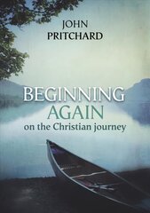 Beginning Again on the Christian Journey цена и информация | Духовная литература | 220.lv