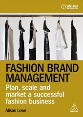 Fashion Brand Management: Plan, Scale and Market a Successful Fashion Business цена и информация | Книги об искусстве | 220.lv