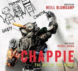 Chappie: The Art of the Movie: The Art of the Movie цена и информация | Книги об искусстве | 220.lv