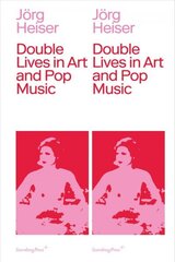 Double Lives in Art and Pop Music cena un informācija | Mākslas grāmatas | 220.lv