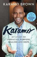 Karamo: My Story of Embracing Purpose, Healing and Hope cena un informācija | Biogrāfijas, autobiogrāfijas, memuāri | 220.lv