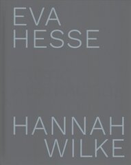 Eva Hesse and Hannah Wilke cena un informācija | Mākslas grāmatas | 220.lv