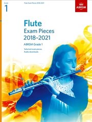 Flute Exam Pieces 2018-2021, ABRSM Grade 1: Selected from the 2018-2021 syllabus. Score & Part, Audio Downloads цена и информация | Книги об искусстве | 220.lv