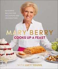 Mary Berry Cooks Up A Feast: Favourite Recipes for Occasions and Celebrations цена и информация | Книги рецептов | 220.lv