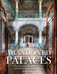 Abandoned Palaces цена и информация | Книги по фотографии | 220.lv