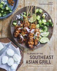 Southeast Asian Grilling: Backyard Recipes for Skewers, Satays, and other Barbecued Meats and Vegetables цена и информация | Книги рецептов | 220.lv