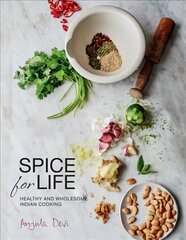 Spice for Life: Healthy and Wholesome Indian Cooking цена и информация | Книги рецептов | 220.lv