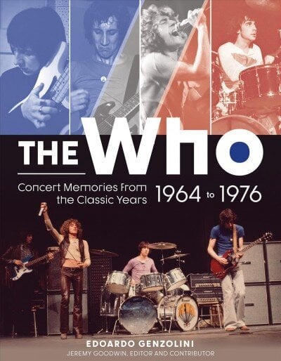 Who: Concert Memories from the Classic Years, 1964-1976 цена и информация | Mākslas grāmatas | 220.lv