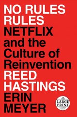 No Rules Rules: Netflix and the Culture of Reinvention Large type / large print edition cena un informācija | Biogrāfijas, autobiogrāfijas, memuāri | 220.lv